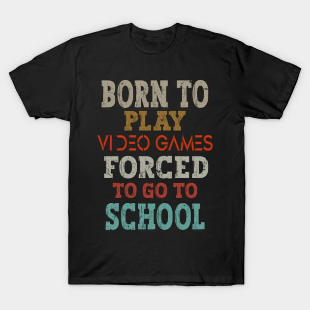 Born To Play Video Games Funny Gamer T-Shirt by KRMOSH